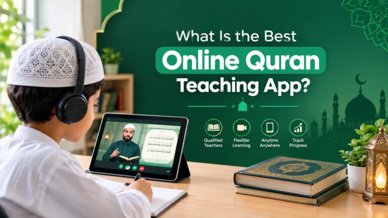 What is the Best Online Quran Teaching App